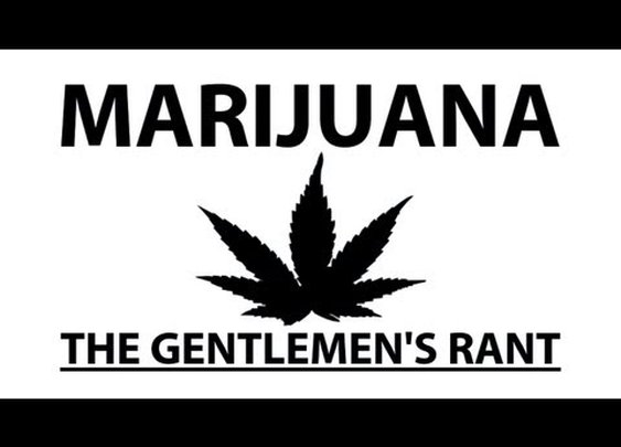 The Gentlemen's Rant: Marijuana      - YouTube