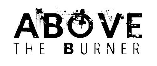 Above the Burner Episode 1 | abovetheburner.com