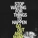 Stop waiting