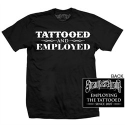 Tattooed and Employed by Steadfast Design Team Tattoo Men's T-Shirt