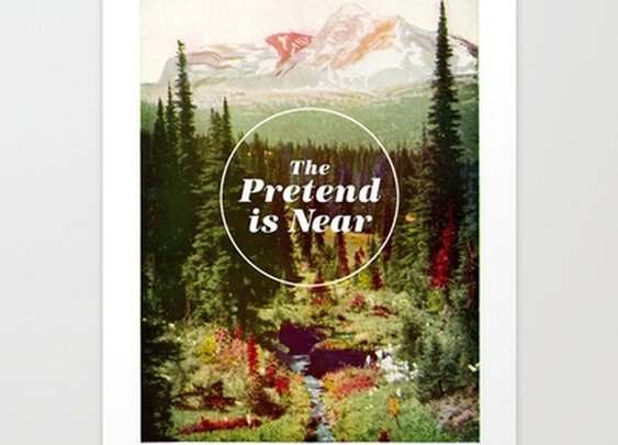 The Pretend Is Near. Art Print by Nick Nelson | Society6