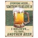 Believe in Something Beer Sign | Tin Signs | RetroPlanet.com