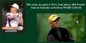Ex-PGA Tour player, Bob Friend joins the On Par radio show.