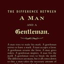 The Difference Between a Man and a Gentleman — The Man's Man