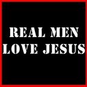 Real men love Jesus