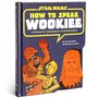 How to Speak Wookiee Book | That Should Be Mine
