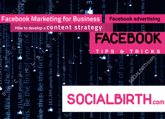 Facebook Marketing for Business | How to develop a content strategy | Facebook advertising | Facebook Marketing Ideas and Tips 2013 – 2014