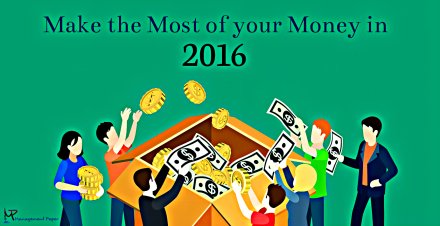 Make the Most of your Money in 2016