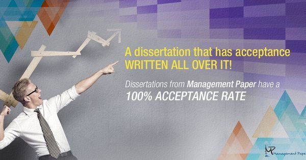 Management Paper: A Sure-shot Way to Get Your Dissertation Accepted
