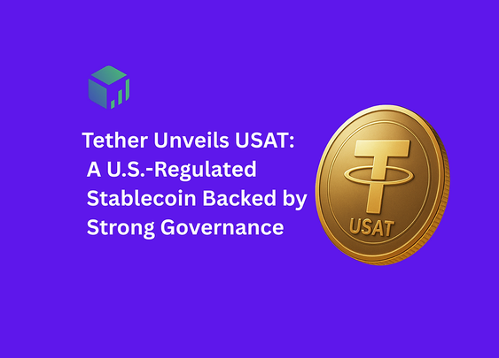 Tether Unveils USAT: A U.S.-Regulated Stablecoin Backed by Strong Governance