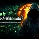 Who Is Satoshi Nakamoto? The Untold Story Behind Bitcoin’s Mysterious Creator