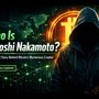 Who Is Satoshi Nakamoto? The Untold Story Behind Bitcoin’s Mysterious Creator
